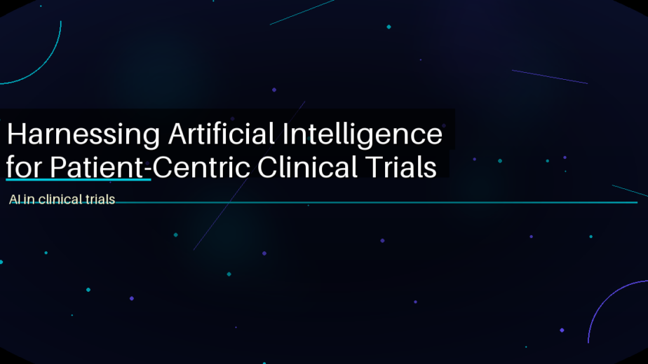 Harnessing Artificial Intelligence for Patient-Centric Clinical Trials - featured image